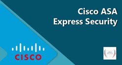 Cisco ASA Express Security (Exam 500-260)
