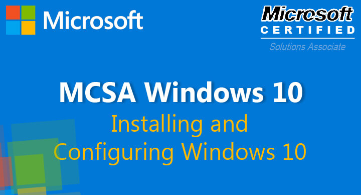 Installing and Configuring Windows 10  (70-698)