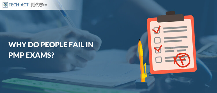 Top Reasons Why People Fail In PMP Exam