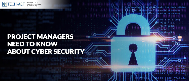 What Project Managers Need to know about Cyber Security?