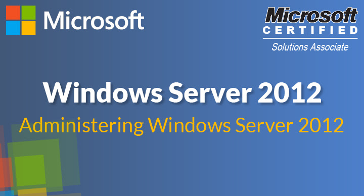 Administering Windows Server 2012 (70-411)