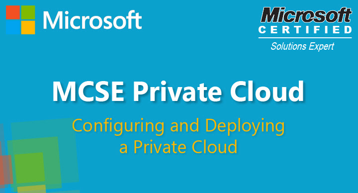 Configuring and Deploying a Private Cloud (70-247)