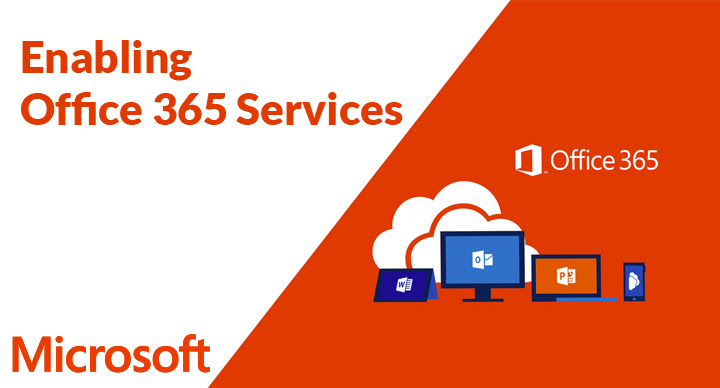Enabling Office 365 Services (70-347)