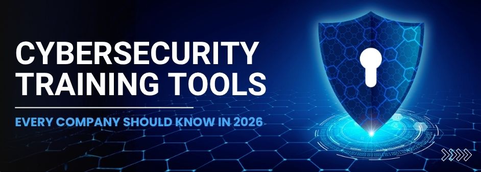 Cybersecurity Training Tools Every Company Should Know in 2026