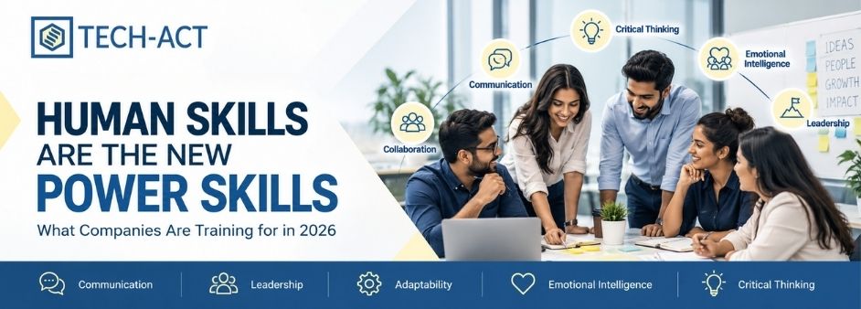 Human Skills Are the New Power Skills: What Companies Are Training for in 2026