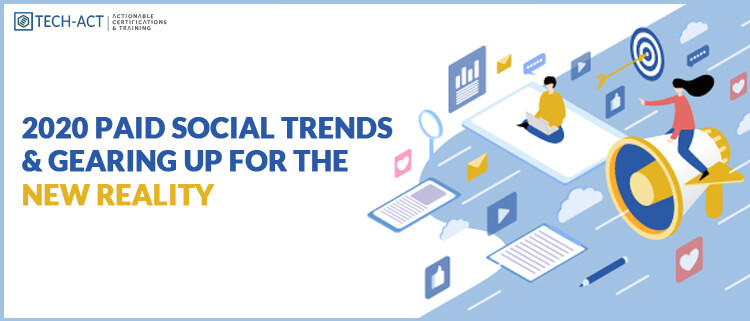 2020 Paid Social Trends & Gearing Up For The New Reality