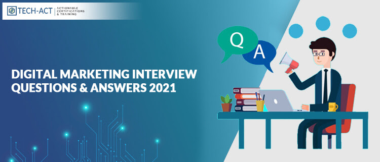 DIGITAL MARKETING INTERVIEW QUESTIONS & Answers 2021