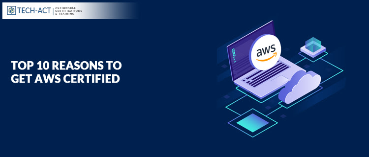 Top 10 Reasons to get AWS Certified