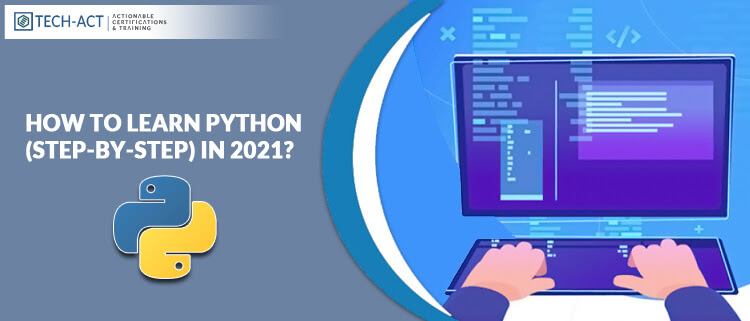 HOW TO LEARN PYTHON (STEP-BY-STEP) IN 2021