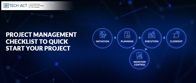 Project Management Checklist To Quick Start Your Project