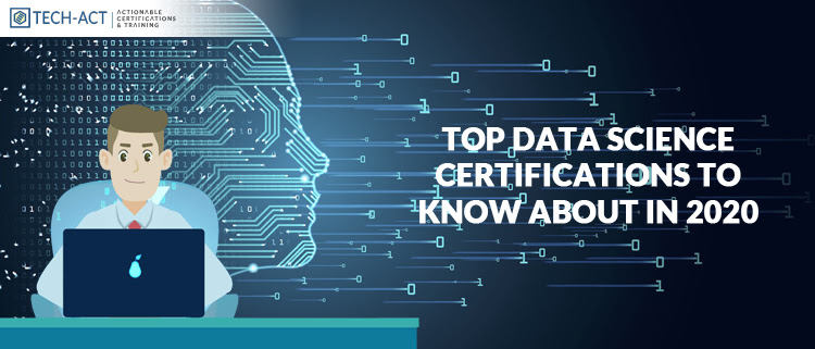 Top Data Science Certifications To Know About In 2020